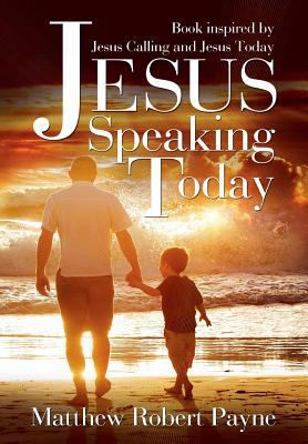 Jesus Speaking Today: Book Inspired by Jesus Ca... 1365940195 Book Cover