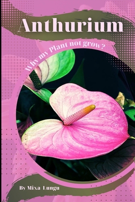 Anthurium: Why my Plant not grow? problems and ... B0CL75W1K4 Book Cover