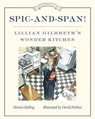 Spic-And-Span!: Lillian Gilbreth's Wonder Kitchen 1101918438 Book Cover
