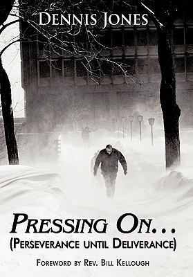 Pressing On...: (Perseverance Until Deliverance) 1452020388 Book Cover