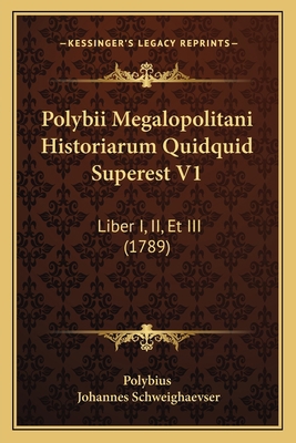 Polybii Megalopolitani Historiarum Quidquid Sup... [Latin] 1165817470 Book Cover