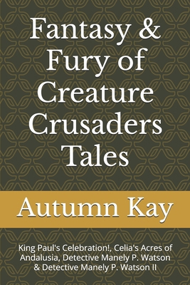 Fantasy & Fury of Creature Crusaders Tales: Kin... B0F1GBQVMP Book Cover