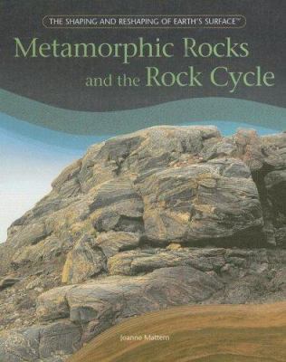 Metamorphic Rocks and the Rock Cycle 1404231943 Book Cover