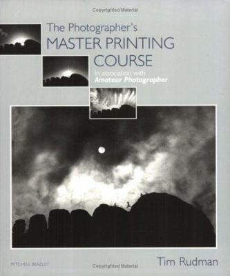 The Photographer's Master Printing Course : In ... 1840009446 Book Cover