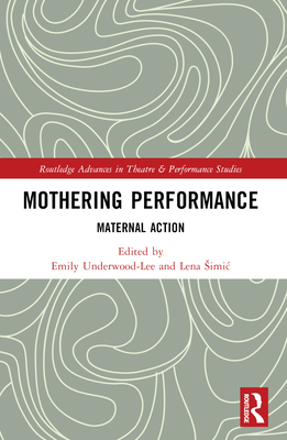 Mothering Performance: Maternal Action 1032138440 Book Cover
