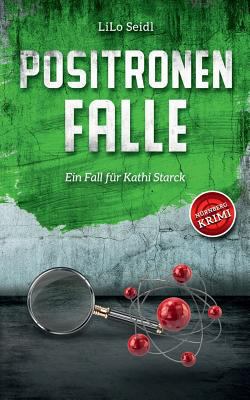 Positronenfalle: Ein Fall für Kathi Starck [German] 3746082676 Book Cover