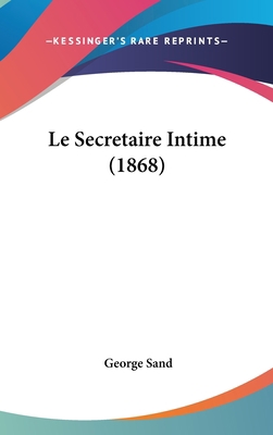 Le Secretaire Intime (1868) [French] 1120567386 Book Cover