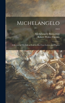 Michelangelo: a Record of His Life as Told in H... 1013462831 Book Cover