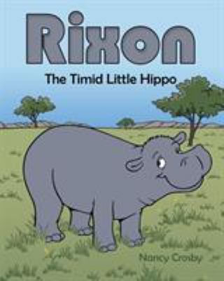 Rixon: The Timid Little Hippo 1489716238 Book Cover