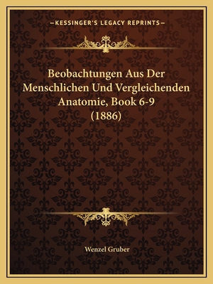 Beobachtungen Aus Der Menschlichen Und Vergleic... [German] 1167594517 Book Cover