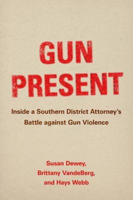 Gun Present: Inside a Southern District Attorne... 0520393678 Book Cover