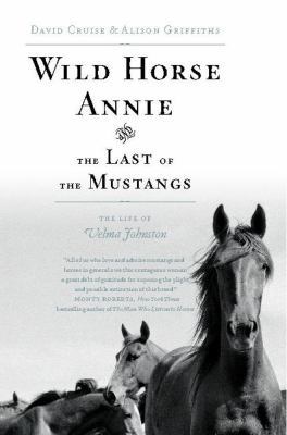 Wild Horse Annie and the Last of the Mustangs: ... 1416553363 Book Cover