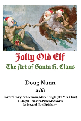 Jolly Old Elf, The Art of Santa H. Claus 1735891304 Book Cover