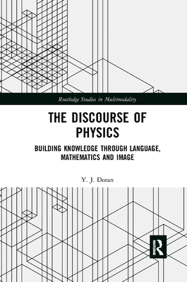 The Discourse of Physics: Building Knowledge Th... 0367365782 Book Cover