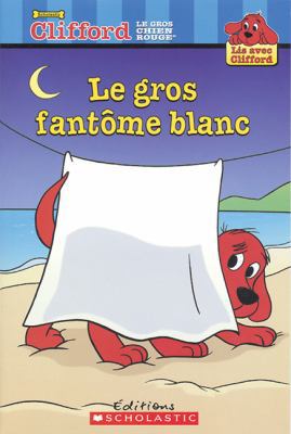 Le gros fantôme blanc [French] 0439961963 Book Cover