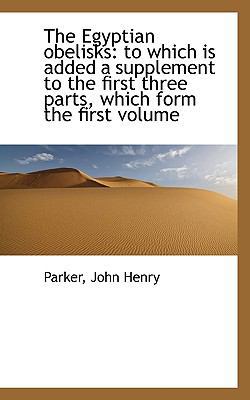 The Egyptian Obelisks: To Which Is Added a Supp... 1113538732 Book Cover