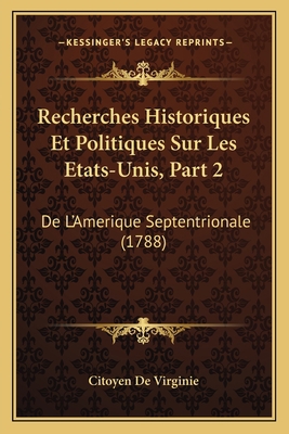 Recherches Historiques Et Politiques Sur Les Et... [French] 1165539675 Book Cover