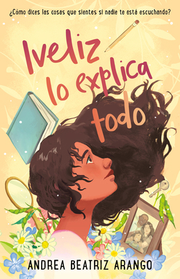 Iveliz Lo Explica Todo / Iveliz Explains It All [Spanish] 1644736098 Book Cover