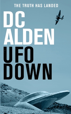 UFO Down: A Sci-Fi Mystery Thriller 0956908063 Book Cover