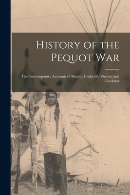 History of the Pequot War: The Contemporary Acc... 101650599X Book Cover