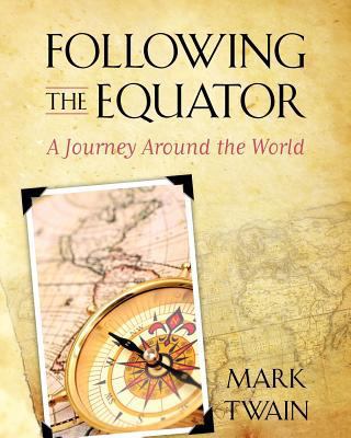 Following the Equator: A Journey Around the World 1619492369 Book Cover