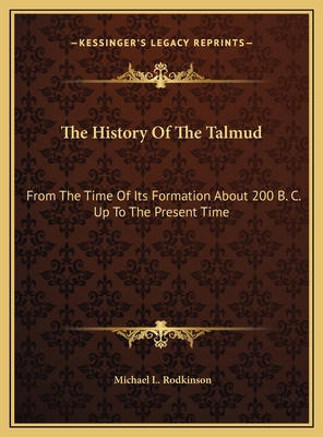 The History Of The Talmud: From The Time Of Its... 1169791255 Book Cover