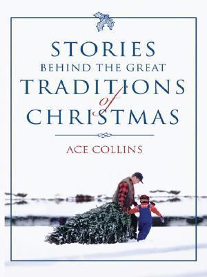 Stories Behind the Great Traditions of Christmas [Large Print] 0786275847 Book Cover