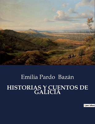 Historias Y Cuentos de Galicia [Spanish] B0C495VD9T Book Cover