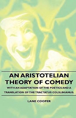 An Aristotelian Theory of Comedy - With an Adap... 1406752614 Book Cover