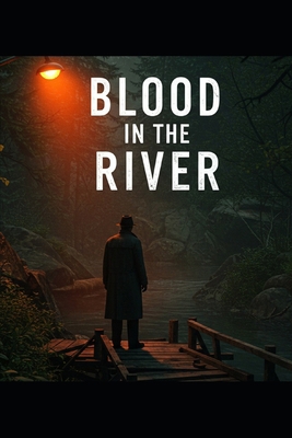 Blood in the River B0F319MM1G Book Cover