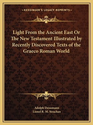 Light From the Ancient East Or The New Testamen... 116262082X Book Cover