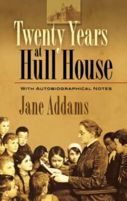 Twenty Years at Hull-House: With Autobiographic... 0486457494 Book Cover