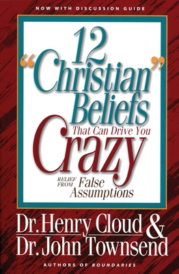12 'Christian' Beliefs That Can Drive You Crazy... 0310494915 Book Cover