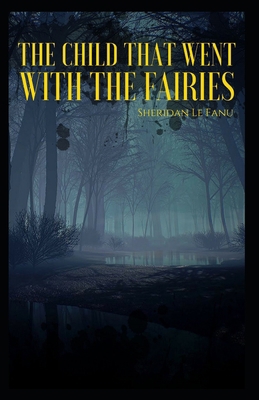 Paperback The Child That Went With The Fairies Illustrated Book