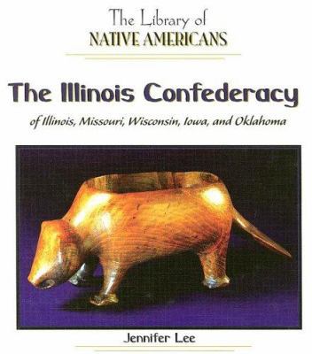 The Illinois Confederacy of Illinois, Missouri,... 1404228756 Book Cover