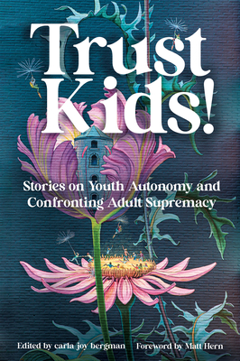 Trust Kids!: Stories on Youth Autonomy and Conf... 1849353859 Book Cover