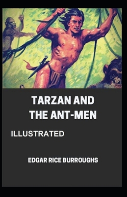 Tarzan and the Ant Men Illustrated B08KH3VL3H Book Cover