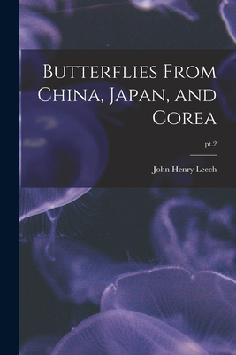 Butterflies From China, Japan, and Corea; pt.2 1015322727 Book Cover