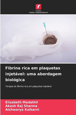 Fibrina rica em plaquetas injetável: uma aborda... [Portuguese] 6208348196 Book Cover