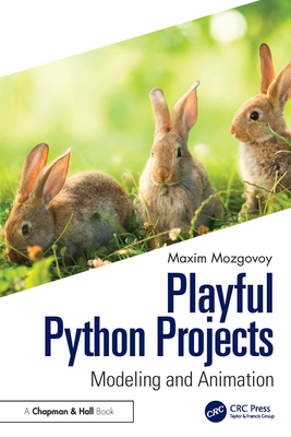 Playful Python Projects: Modeling and Animation 1032595833 Book Cover
