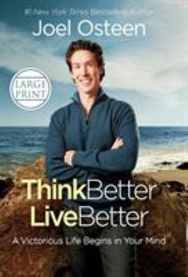 Think Better, Live Better: A Victorious Life Be... [Large Print] 1455541702 Book Cover