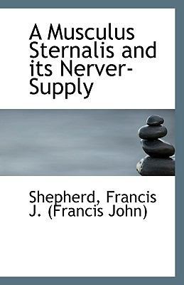 A Musculus Sternalis and Its Nerver-Supply 1113548606 Book Cover