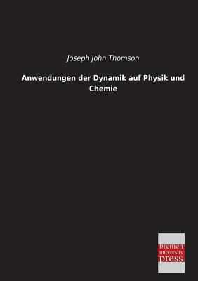 Anwendungen Der Dynamik Auf Physik Und Chemie [German] 3955622193 Book Cover