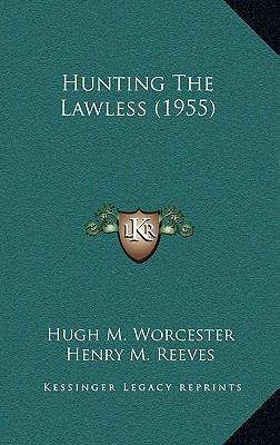 Hunting The Lawless (1955) 1168238412 Book Cover