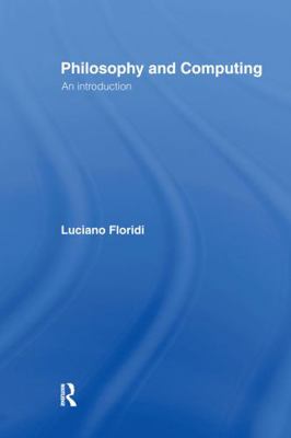 Philosophy and Computing: An Introduction 0415180244 Book Cover