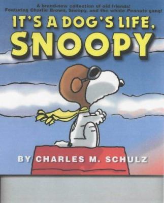 It's a Dog's Life, Snoopy 1841611794 Book Cover