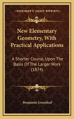 New Elementary Geometry, With Practical Applica... 1165713268 Book Cover