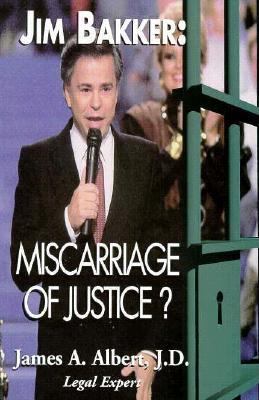 Jim Bakker: Miscarriage of Justice? 0812693698 Book Cover