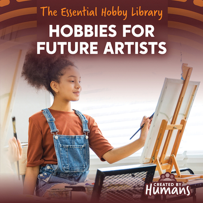 Hobbies for Future Artists 1534553592 Book Cover