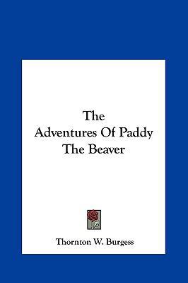 The Adventures Of Paddy The Beaver 116145604X Book Cover